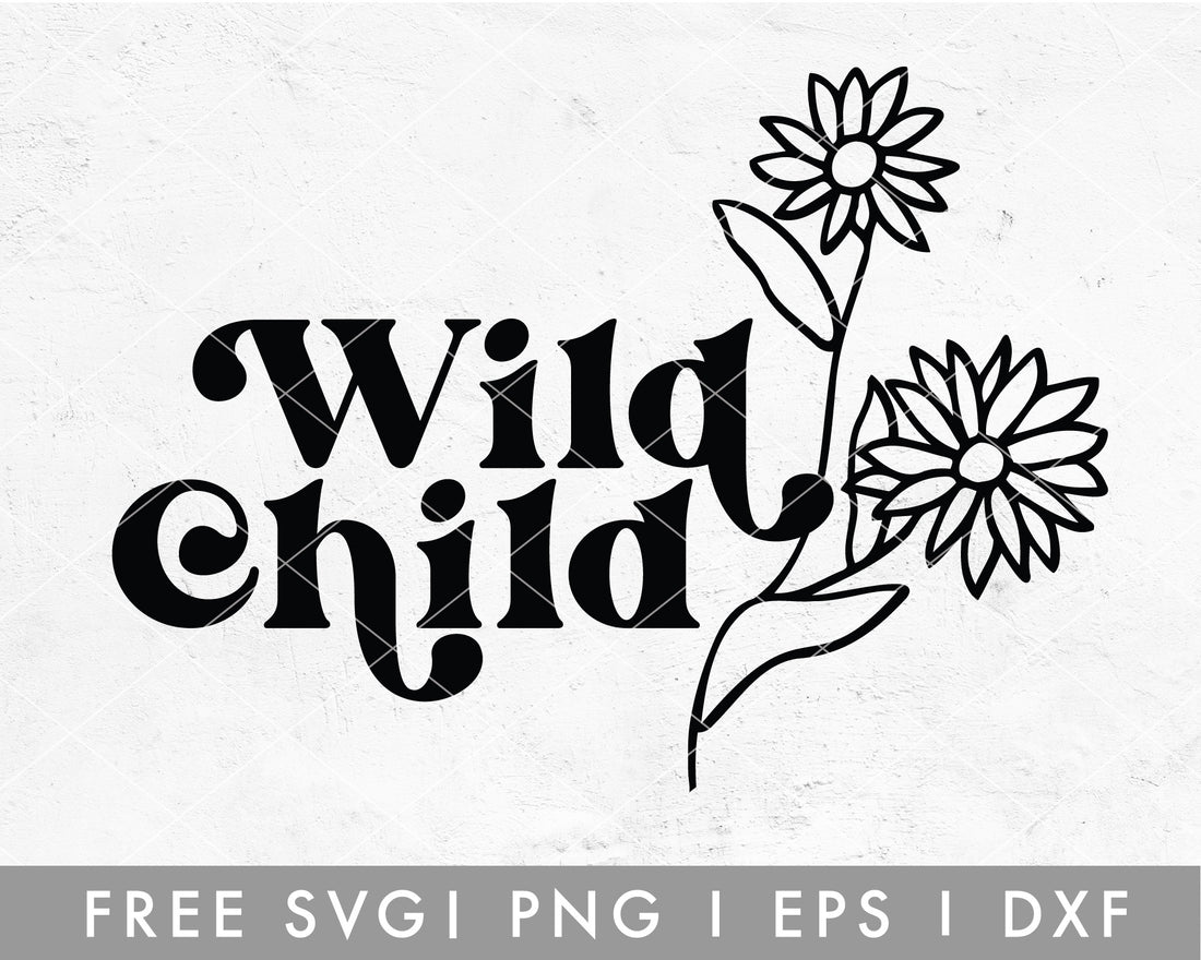FREE wild Child with Wild Flower SVG For Cricut, Cameo Silhouette ...