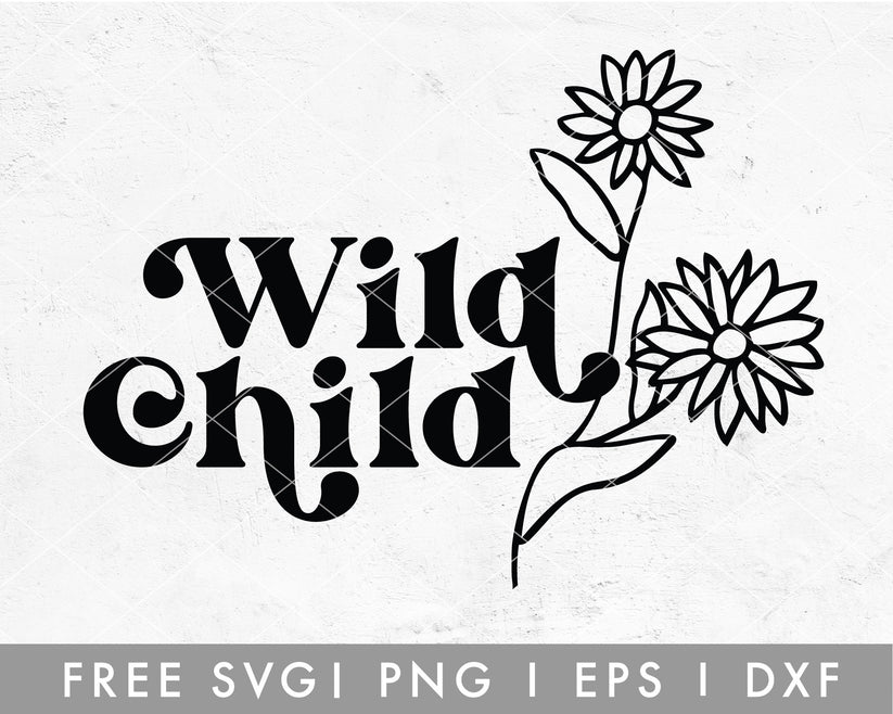 FREE wild Child with Wild Flower SVG For Cricut, Cameo Silhouette ...