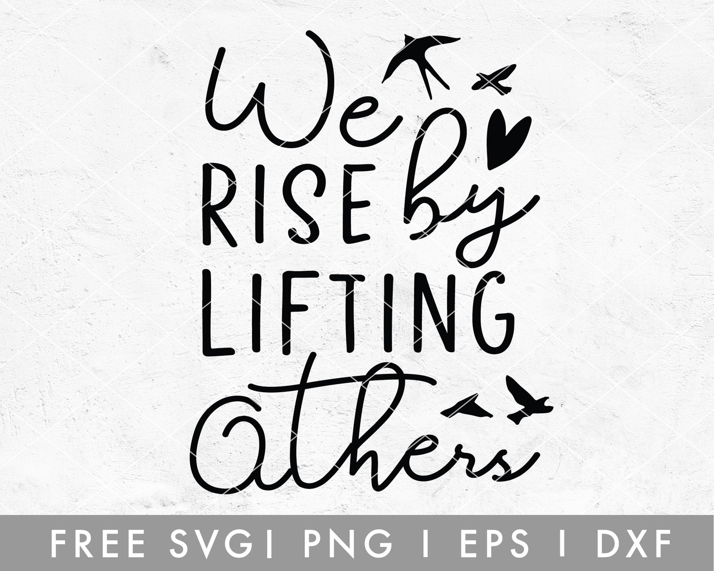 FREE Inspirational SVG | We Rise By Lifting Others SVG Cut File for Cricut, Cameo Silhouette | Free SVG Cut File
