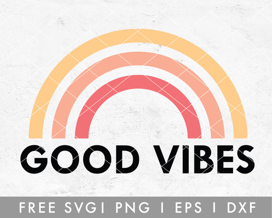 FREE Rainbow SVG | Good Vibes Only Cut File for Cricut, Cameo Silhouette | Free SVG Cut File