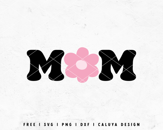 FREE Mom Flower SVG | Retro Groovy Mom SVG Cut File for Cricut, Cameo ...