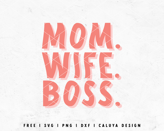 FREE Mom Wife Boss SVG | Mothers Day SVG