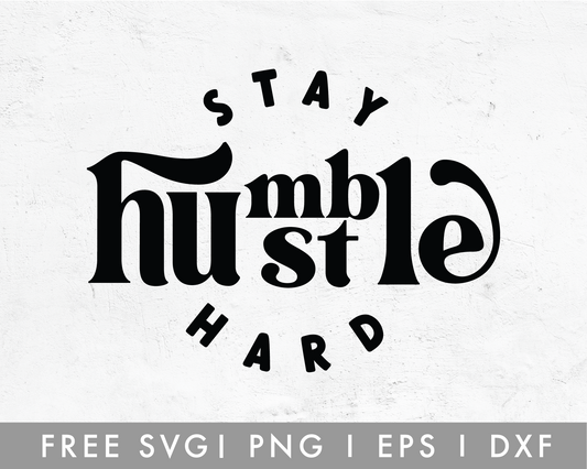 FREE Stay Humble, Hustle Hard SVG