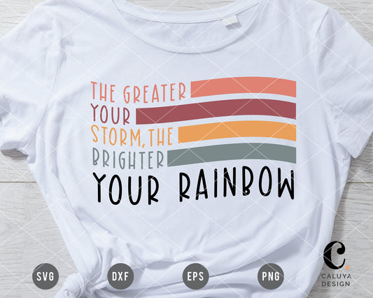 The Greater Your Storm, The Brighter Your Rainbow SVG